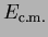 $E_{{\rm c.m.}}$