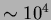 $\sim 10^4$