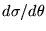 $d\sigma /d\theta $