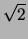 $\sqrt{2}$
